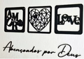 Plaquinhas Quadro Vazado com Frases Amor Love Deus